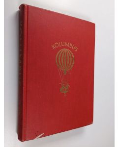 Tekijän L. Ratia  käytetty kirja Kolumbus - poikien vuosikirja : askartelua, keksintöjä, tekniikkaa, urheilua, seikkailuja sekä paljon muuta