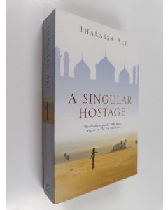 Kirjailijan Thalassa Ali käytetty kirja A Singular Hostage