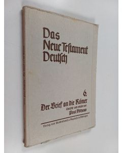 Kirjailijan Paul Althaus käytetty kirja Der Brief an die Römer : Das neue Testament Deutsch, Bd. 6