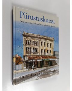 Kirjailijan John Raynes käytetty kirja Piirustuskurssi : opi katsomaan maailmaa piirtäjän silmin