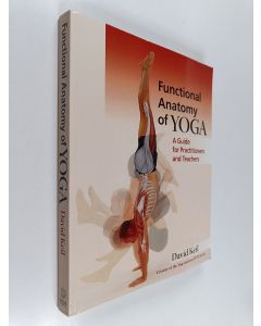Kirjailijan David Keil käytetty kirja Functional anatomy of yoga : a guide for practitioners and teachers