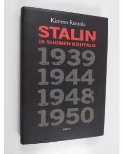 Kirjailijan Kimmo Rentola käytetty kirja Stalin ja Suomen kohtalo