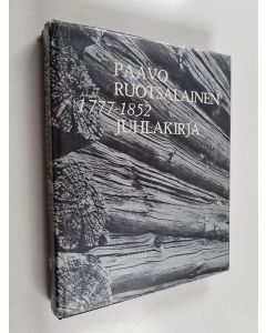 Kirjailijan Olavi Tarvainen käytetty kirja Paavo Ruotsalainen 1777-1852 : juhlakirja