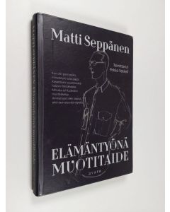 Kirjailijan Pirkko Vekkeli käytetty kirja Matti Seppänen : elämäntyönä muotitaide