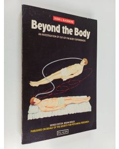 Kirjailijan Susan J. Blackmore käytetty kirja Beyond the Body - An Investigation of Out-of-the-body Experiences