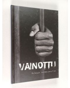 Kirjailijan Jukka Norvanto käytetty kirja Vainottu