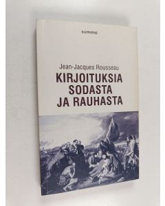 Kirjailijan Jean-Jacques Rousseau käytetty kirja Kirjoituksia sodasta ja rauhasta