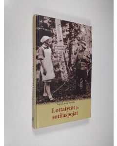 Kirjailijan Seija-Leena Nevala käytetty kirja Lottatytöt ja sotilaspojat (signeerattu)
