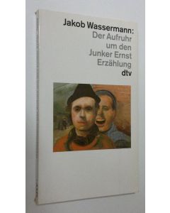 Kirjailijan Jakob Wassermann käytetty kirja Des Aufruhr um den Junker Ernst Erzählung (ERINOMAINEN)