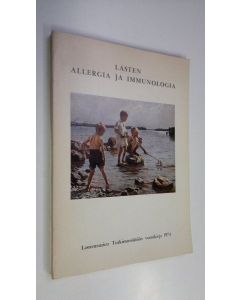 käytetty kirja Lasten allergia ja immunologia : Lastentautien tutkimussäätiön vuosikirja 1974