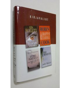 käytetty kirja Kirjavaliot ; Follett, Ken : Eedenin vasara / Cook, Robin : Myrkky / Harrison, Stuart : Lumihaukka / Mercer, Judy : Ilman menneisyyttä