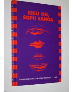 Tekijän Vuokko ym. Eskola  käytetty kirja Kieli on, sopii sanoa