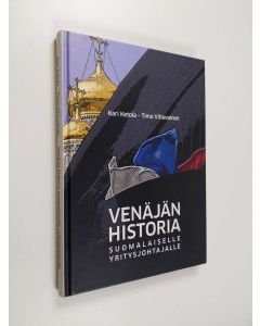Kirjailijan Kari Ketola käytetty kirja Venäjän historia suomalaiselle yritysjohtajalle