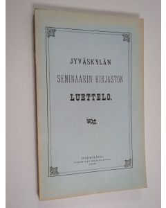 käytetty kirja Jyväskylän seminaarin kirjaston luettelo