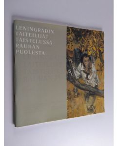 käytetty teos Leningradin taiteilijat taistelussa rauhan puolesta : maalaustaide, kuvanveisto, grafiikka