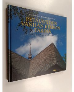 Kirjailijan Jussi Jäppinen & Heli-Maija Voutilainen käytetty kirja Petäjäveden vanhan kirkon tarina = The Story of Petäjävesi old church