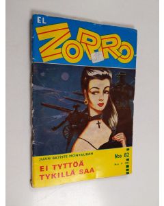 Kirjailijan Juan Batiste Montauban käytetty teos El Zorro nro 82 9/1965 : Ei tyttöä tykillä saa