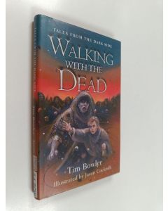 Kirjailijan Tim Bowler käytetty kirja Walking with the dead