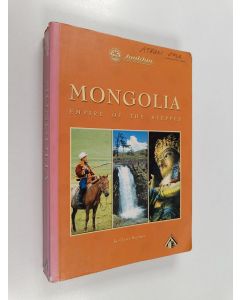 Kirjailijan Claire Sermier käytetty kirja Mongolia : Empire of the Steppes