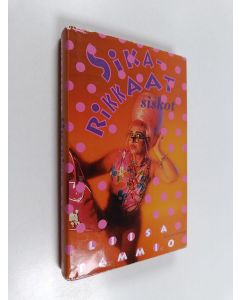 Kirjailijan Liisa Tammio käytetty kirja Sikarikkaat siskot