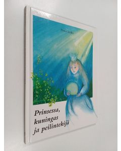 Kirjailijan Petra Szabo käytetty kirja Prinsessa, kuningas ja peilintekijä