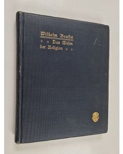 Kirjailijan Wilhelm Bousset-Göttingen käytetty kirja Das Wesen der Religion