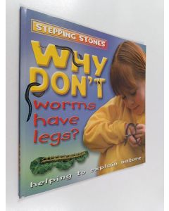 Kirjailijan Jenny Vaughan käytetty kirja Why don't worms have legs? : helping to explain nature