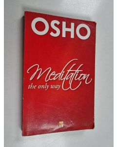 Kirjailijan Osho käytetty kirja Meditation: The Only Way