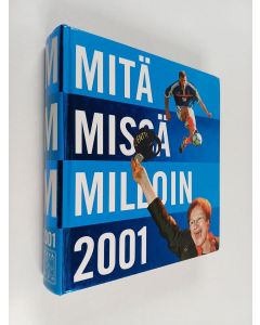käytetty kirja Mitä missä milloin 2001 : kansalaisen vuosikirja