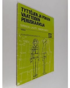 Kirjailijan Sirkka Lahti käytetty kirja Tyttöjen ja poikien vaatteiden peruskaavoja