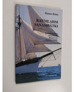 Kirjailijan Hannu Heino käytetty kirja Raumlaissi sanambätki : taskukokoinen sanaristeily Rauman ja Suomen välillä