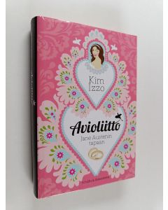 Kirjailijan Kim Izzo käytetty kirja Avioliitto Jane Austenin tapaan