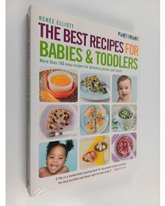 Kirjailijan Renée J. Elliott käytetty kirja The Best Recipes for Babies & Toddlers - More Than 100 Easy Recipes for Delicious Purées and Meals