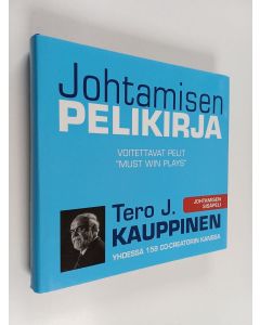 Kirjailijan Tero J. Kauppinen käytetty kirja Johtamisen pelikirja - Voitettavat pelit = "Must win plays"
