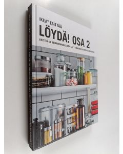 käytetty kirja Löydä! Osa 2 : Keittiö- ja ruokatarvikkeiden säilyttäminen kymmenessä kodissa