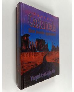 Kirjailijan Carlos Castaneda käytetty kirja Don Juanin opetukset : Yaqui-tietäjän tie