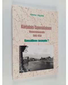 Kirjailijan Osmo Hyytiä käytetty kirja Karjalais-Suomalainen neuvostotasavalta 1940-1956 : kansallinen tasavalta?
