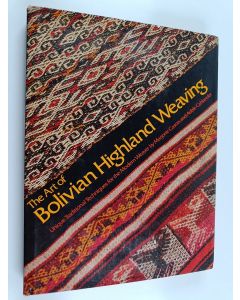 Kirjailijan Marjorie Cason & Adele Cahlander käytetty kirja The Art of Bolivian Highland Weaving