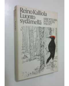 Kirjailijan Reino Kalliola käytetty kirja Luonto sydämellä : kirjoitelmia ja puheita 1930-1977