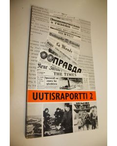 Tekijän Kimmo Paulaharju  käytetty kirja Uutisraportti : 2 : Tietoja ajankohtaisten tapahtumien taustasta