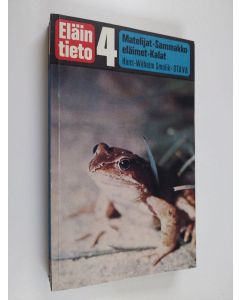 Kirjailijan Hans-Wilhelm Smolik käytetty kirja Eläintieto 4 : Matelijat - sammakkoeläimet - kalat
