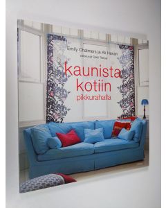 Kirjailijan Emily Chalmers käytetty kirja Kaunista kotiin pikkurahalla
