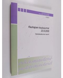 käytetty kirja Kauhajoen koulusurmat 23.9.2008 : tutkintalautakunnan raportti