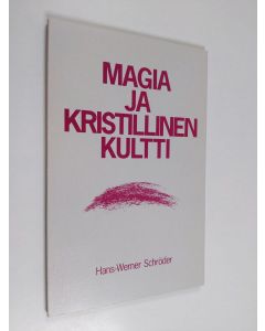 Kirjailijan Hans-Werner Schroeder käytetty kirja Magia ja kristillinen kultti