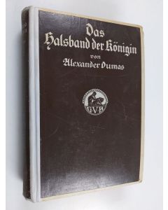 Kirjailijan Alexandre Dumas käytetty kirja Das Halsband der Königin