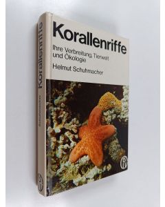 Kirjailijan Helmut Schuhmacher käytetty kirja Korallenriffe : ihre Verbreitung, Tierwelt und Ökologie