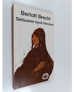 Kirjailijan Bertolt Brecht käytetty kirja Setsuanin hyvä ihminen