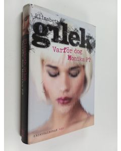 Kirjailijan Elisabeth Gilek käytetty kirja Varför dog Monika P?