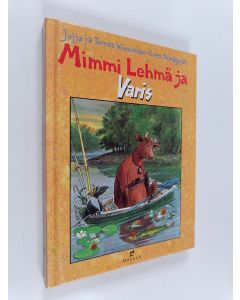 Kirjailijan Sven Nordqvist & Jujja Wieslander käytetty kirja Mimmi Lehmä ja Varis