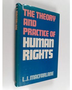 Kirjailijan L. J. Macfarlane käytetty kirja The theory and practice of human rights
